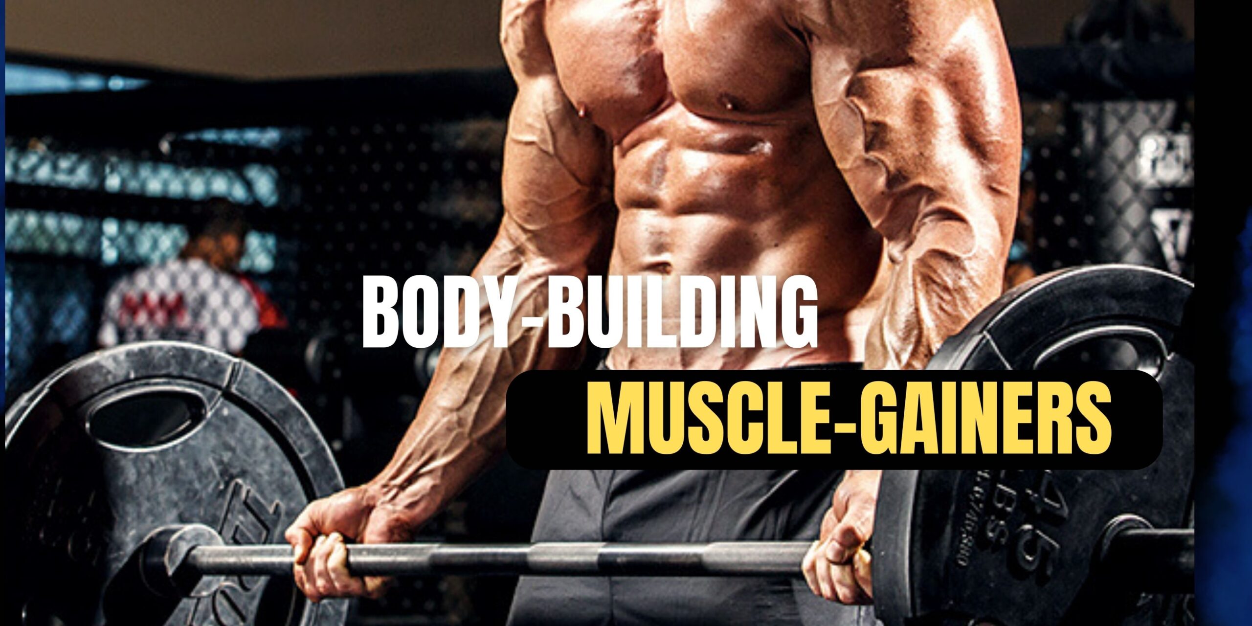 Body-Building Muscle-Gainers