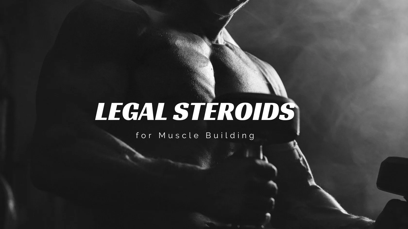 Legal Steroids for Muscle Building